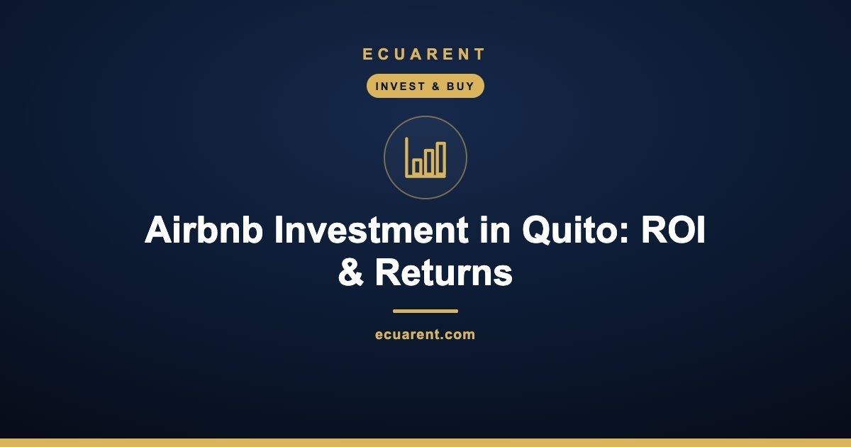 Airbnb Investment in Quito: ROI & Returns Airbnb Investment in Quito: ROI & Returns