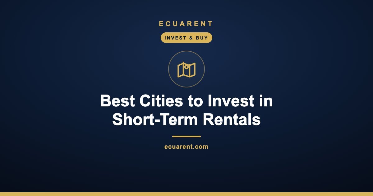 Best Cities to Invest in Short-Term Rentals Best Cities to Invest in Short-Term Rentals