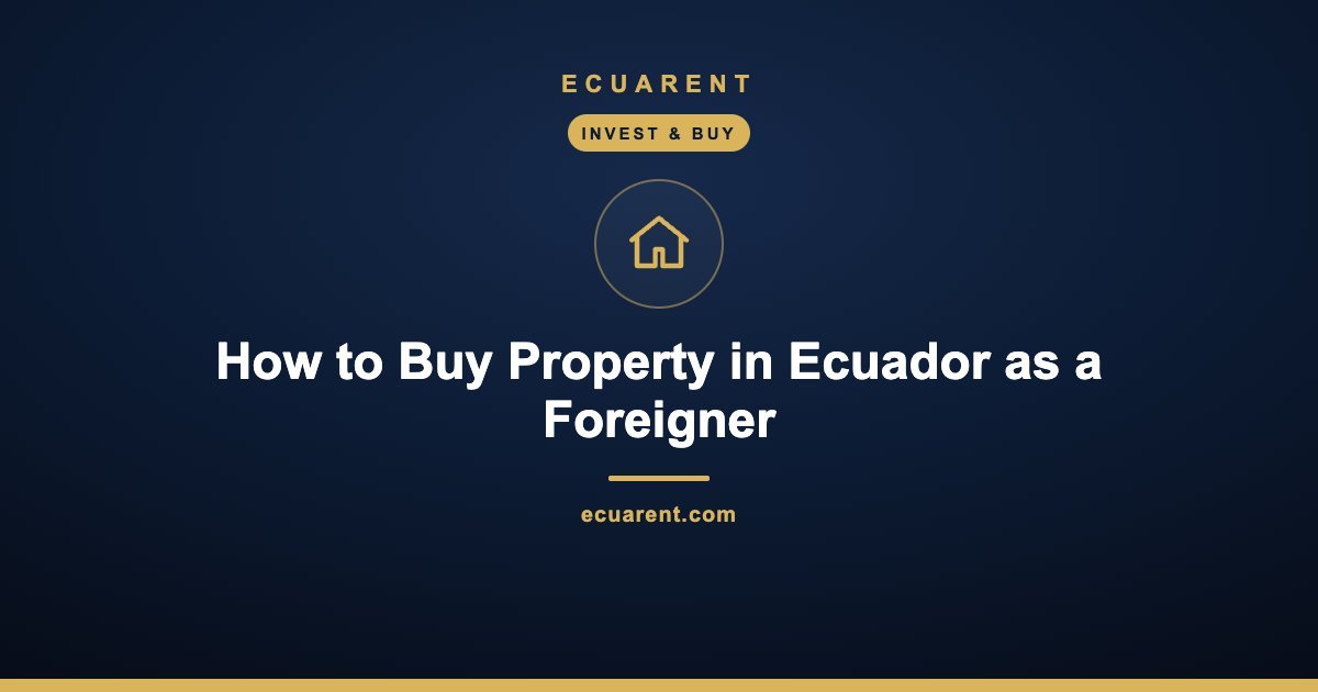 How to Buy Property in Ecuador as a Foreigner How to Buy Property in Ecuador as a Foreigner