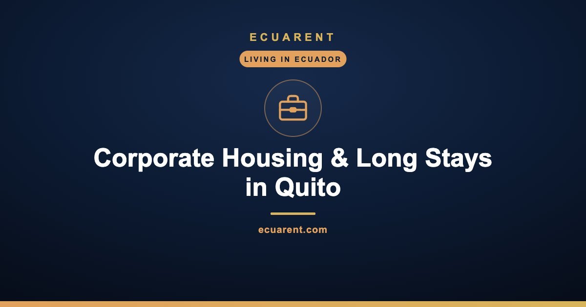 Corporate Housing & Long Stays in Quito Corporate Housing & Long Stays in Quito